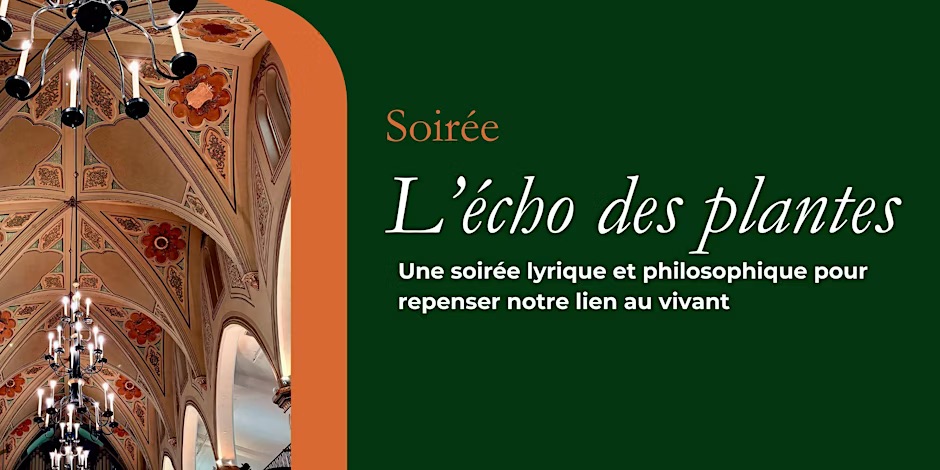 L’écho des plantes : soirée lyrique et philosophique